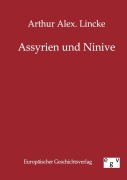Cover-Bild zum Titel 'Assyrien und Ninive' von 'Arthur Alex Lincke'