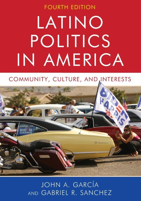 Latino Politics in America - John A Garcia, Gabriel Ramon Sanchez