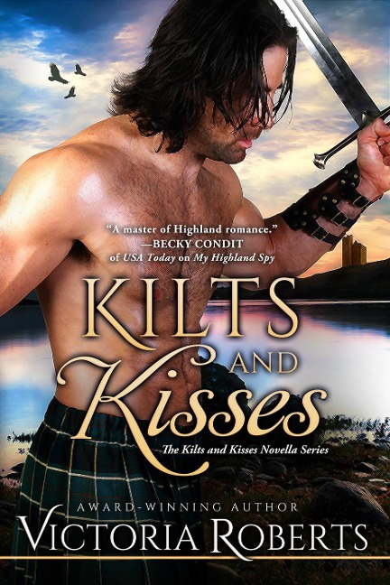 Kilts and Kisses: A Kilts and Kisses Novella - Victoria Roberts