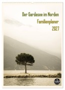 Cover-Bild zum Titel 'Der Gardasee im Norden - Familienplaner 2027 (Wandkalender 2027 DIN A2 hoch), CALVENDO Monatskalender' von 'Sebastian Rost'