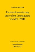 Cover-Bild zum Titel 'Parteienfinanzierung unter dem Grundgesetz und der EMRK' von 'Velia Naumann'