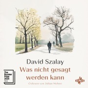 Cover-Bild zum Titel 'Was nicht gesagt werden kann' von 'David Szalay'