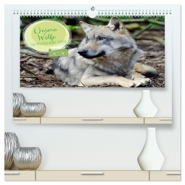 Unsere Wölfe - Ein Wildtier kehrt zurück (hochwertiger Premium Wandkalender 2026 DIN A2 quer), Kunstdruck in Hochglanz - Angela Rohde