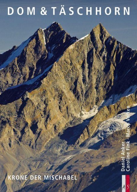Dom & Täschhorn - Daniel Anker, Marco Volken, Caroline Fink, Martin Rickenbacher, Emil Zopfi