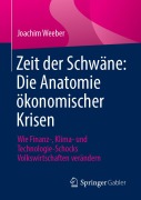 Cover-Bild zum Titel 'Zeit der Schwäne: Die Anatomie ökonomischer Krisen' von 'Joachim Weeber'