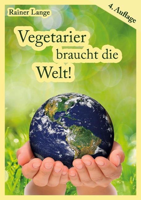 Vegetarier braucht die Welt! - Rainer Lange
