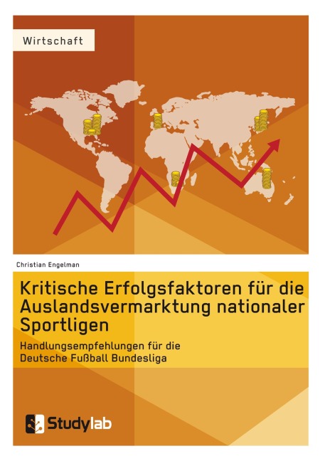 Kritische Erfolgsfaktoren für die Auslandsvermarktung nationaler Sportligen - Christian Engelman