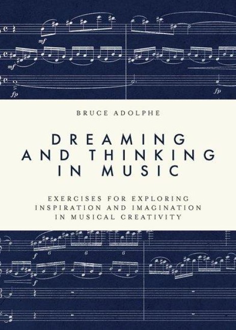 Dreaming and Thinking in Music - Bruce Adolphe
