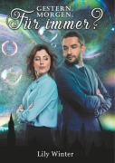 Cover-Bild zum Titel 'Gestern, Morgen, Für immer?' von 'Lily Winter'
