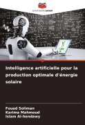 Cover-Bild zum Titel 'Intelligence artificielle pour la production optimale d'énergie solaire' von 'Fouad Soliman, Karima Mahmoud, Islam Al-Hendawy'