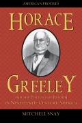 Cover-Bild zum Titel 'Horace Greeley and the Politics of Reform in Nineteenth-Century America' von 'Mitchell Snay'