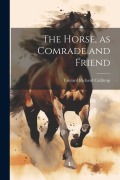 Cover-Bild zum Titel 'The Horse, as Comrade and Friend' von 'Everard Richard Calthrop'