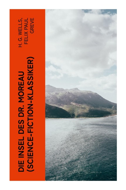Die Insel des Dr. Moreau (Science-Fiction-Klassiker) - H. G. Wells, Felix Paul Greve