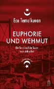 Euphorie und Wehmut - Ece Temelkuran