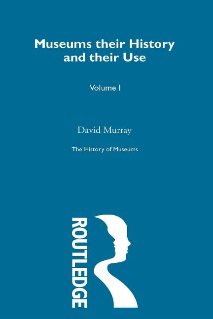 The History of Museums Vol 3 - David Murray