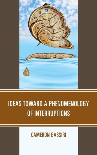 Ideas toward a Phenomenology of Interruptions - Cameron Bassiri
