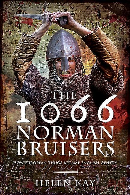 The 1066 Norman Bruisers - Helen Kay