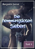 Cover-Bild zum Titel 'Die hemmungslosen Sieben (Teil 1)' von 'Benjamin Larus'