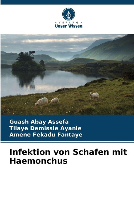 Infektion von Schafen mit Haemonchus - Guash Abay Assefa, Tilaye Demissie Ayanie, Amene Fekadu Fantaye