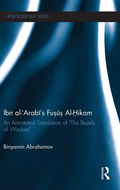 Ibn Al-Arabi's Fusus Al-Hikam - Binyamin Abrahamov