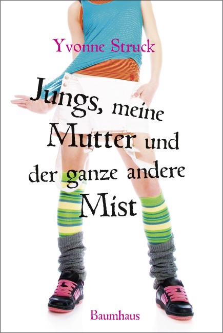 Jungs, meine Mutter und der ganze andere Mist - Yvonne Struck