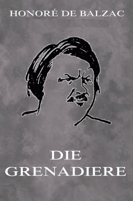 Die Grenadiere - Honoré de Balzac