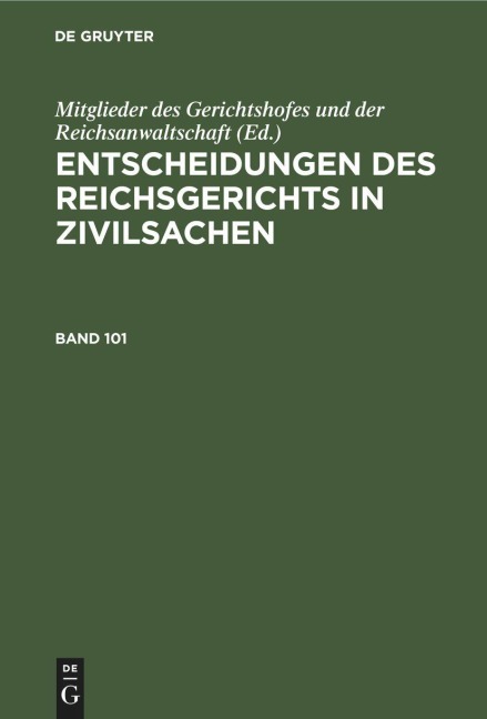 Entscheidungen des Reichsgerichts in Zivilsachen. Band 101 - 