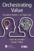 Cover-Bild zum Titel 'Orchestrating Value' von 'Pam Arlotto, Susan Irby'