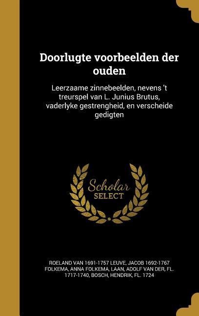 Doorlugte voorbeelden der ouden - Roeland Van Leuve, Jacob Folkema, Anna Folkema
