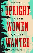 Upright Women Wanted - Sarah Gailey