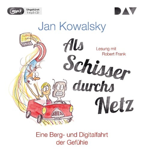 Als Schisser durchs Netz. Eine Berg- und Digitalfahrt der Gefühle - Jan Kowalsky