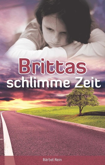 Brittas schlimme Zeit - Bärbel Rein