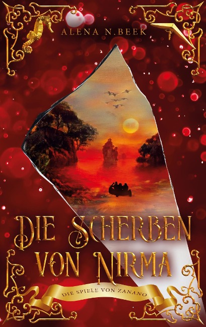 Die Scherben von Nirma - Die Spiele von Zanano - Alena N. Beek