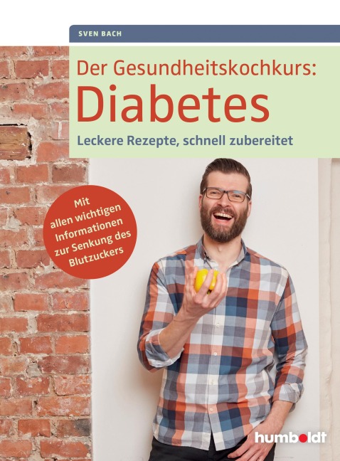Der Gesundheitskochkurs: Diabetes - Sven Bach
