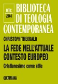 Cover-Bild zum Titel 'La fede nell'attuale contesto europeo. Cristianesimo come stile' von 'Christoph Theobald'