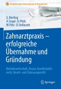 Cover-Bild zum Titel 'Zahnarztpraxis - erfolgreiche Übernahme und Gründung' von 'Götz Bierling, Harald Engel, Daniel Pfofe, Wolfgang Pütz, Dietmar Sedlaczek'