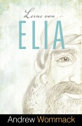 Cover-Bild zum Titel 'Lerne von Elia' von 'Andrew Wommack'