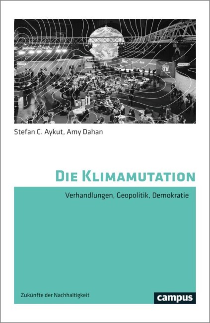 Die Klimamutation - Stefan C. Aykut, Amy Dahan