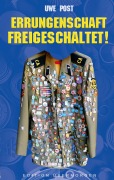 Cover-Bild zum Titel 'Errungenschaft freigeschaltet' von 'Uwe Post'