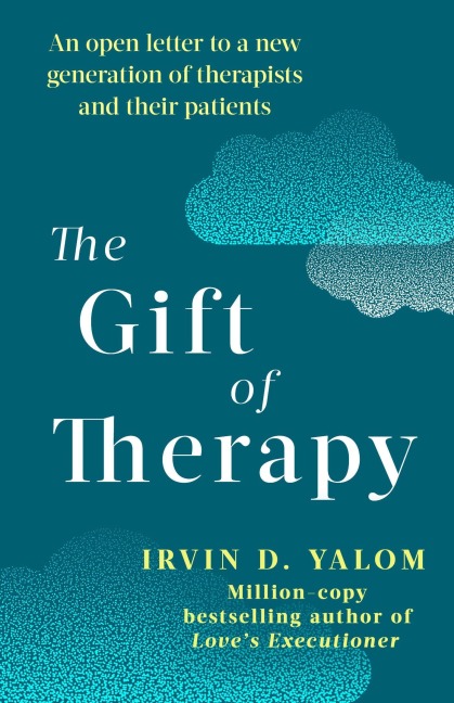 The Gift Of Therapy - Irvin Yalom