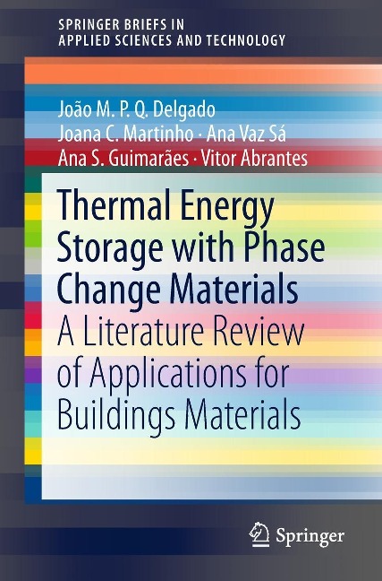 Thermal Energy Storage with Phase Change Materials - João M. P. Q. Delgado, Ana S. Guimarães, Joana C. Martinho, Vitor Abrantes, Ana Vaz Sá
