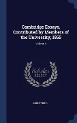 Cover-Bild zum Titel 'Cambridge Essays, Contributed by Members of the University, 1855; Volume 4' von 'Anonymous'