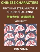 Learn Chinese Characters (Part 7) - Recognize Simplified Chinese Characters from the given English and pinyin, Test Series for Easy Chinese and HSK Preparation Lessons, Objective Multiple Answer Type Questions - Sima Xin