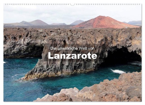 Die unwirkliche Welt von Lanzarote (Wandkalender 2024 DIN A2 quer), CALVENDO Monatskalender - Andreas Janzen