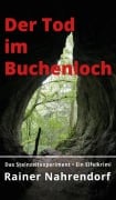 Cover-Bild zum Titel 'Der Tod im Buchenloch. Das Steinzeitexperiment' von 'Rainer Nahrendorf'