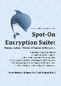 Cover-Bild zum Titel 'Spot-On Encryption Suite: Democratization of Multiple & Exponential Encryption' von 'Scott Edwards, Spot-On. sf. net Project'