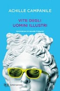 Cover-Bild zum Titel 'Vite degli uomini illustri' von 'Achille Campanile'