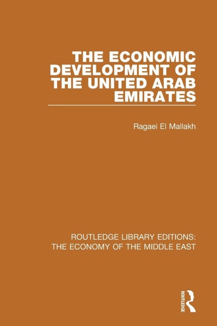 The Economic Development of the United Arab Emirates - Ragaei Al Mallakh