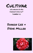 Cover-Bild zum Titel 'Cultivar (Adventures in the Liaden Universe®, #25)' von 'Sharon Lee, Steve Miller'