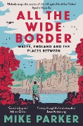 Cover-Bild zum Titel 'All the Wide Border' von 'Mike Parker'